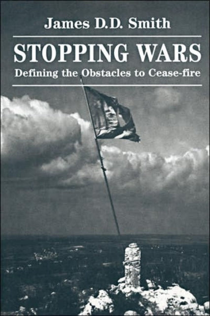 Book cover of: Stopping Wars. By: James D. D. Smith