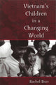 Book cover of: Vietnam's Children in a Changing World. By: Rachel Burr