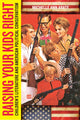 Book cover of: Raising Your Kids Right. By: Michelle Ann Abate