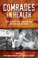 Book cover of: Comrades in Health. By: Anne-Emanuelle Birn