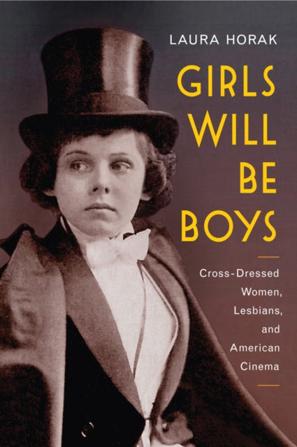 Book cover of: Girls Will Be Boys. By: Laura Horak