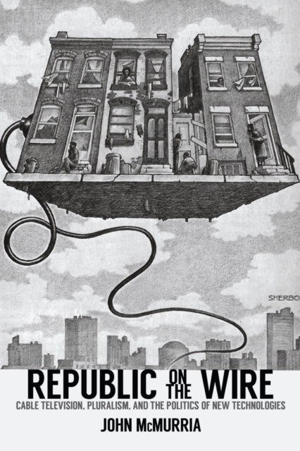 Book cover of: Republic on the Wire. By: John McMurria