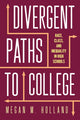 Book cover of: Divergent Paths to College. By: Megan M Holland