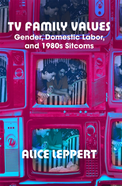Book cover of: TV Family Values. By: Alice Leppert Ph.D.