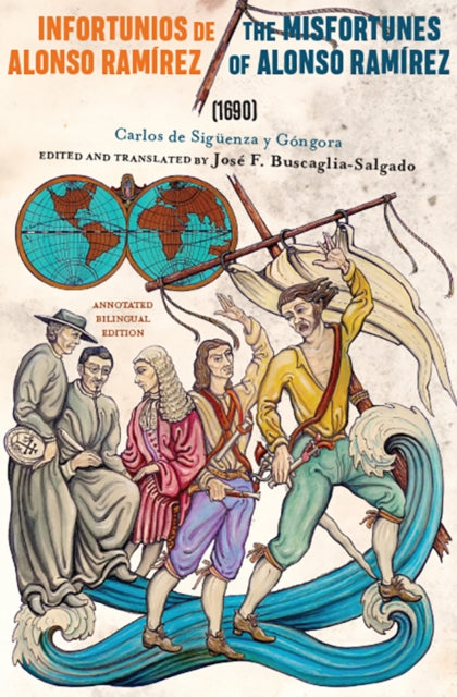 Book cover of: Infortunios De Alonso Ramirez / the Misfortunes of Alonso Ramirez (1690). By: José F. Buscaglia-Salgado