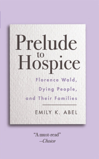 Book cover of: Prelude to Hospice. By: Emily K. Abel