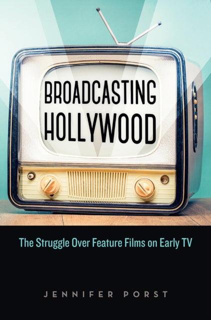 Book cover of: Broadcasting Hollywood. By: Jennifer Porst