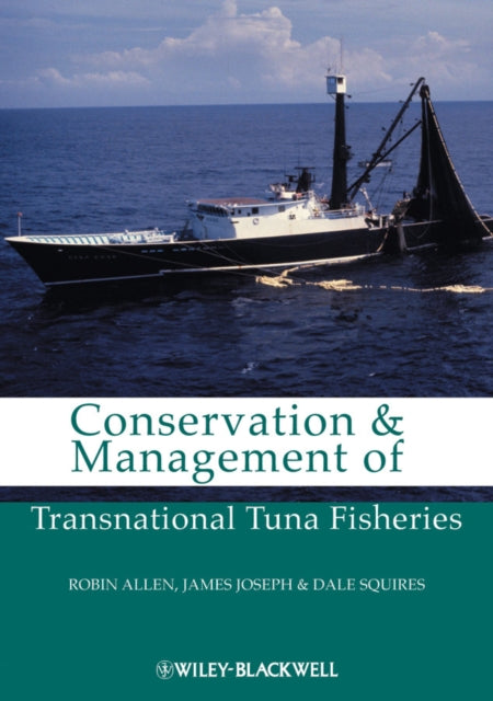 Book cover of: Conservation and Management of Transnational Tuna Fisheries. By: Robin Leslie Allen
