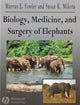 Book cover of: Biology, Medicine, and Surgery of Elephants. By: Murray Fowler