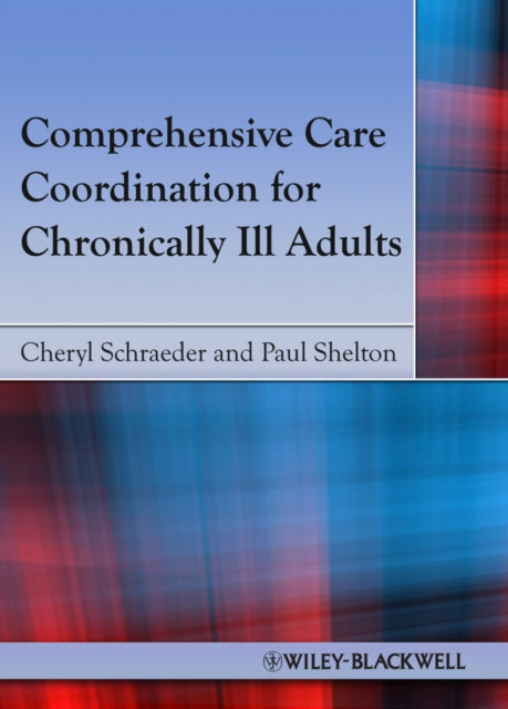 Book cover of: Comprehensive Care Coordination for Chronically Ill Adults. By: Cheryl Schraeder
