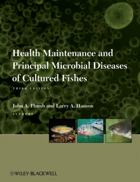 Book cover of: Health Maintenance and Principal Microbial Diseases of Cultured Fishes. By: John A. Plumb