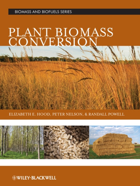 Book cover of: Plant Biomass Conversion. By: Elizabeth E. Hood