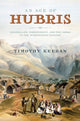 Book cover of: Age of Hubris. By: Timothy Keegan