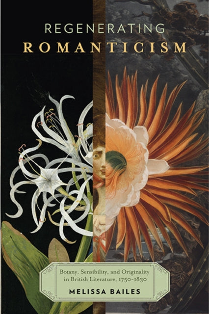 Book cover of: Regenerating Romanticism. By: Melissa Bailes