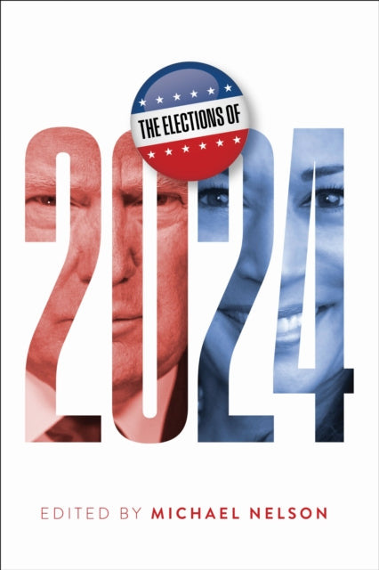 Book cover of: Elections of 2024. By: Michael Nelson