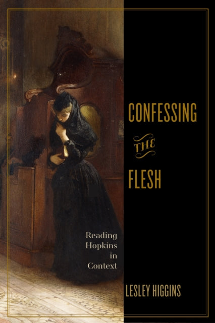 Book cover of: Confessing the Flesh. By: Lesley Higgins