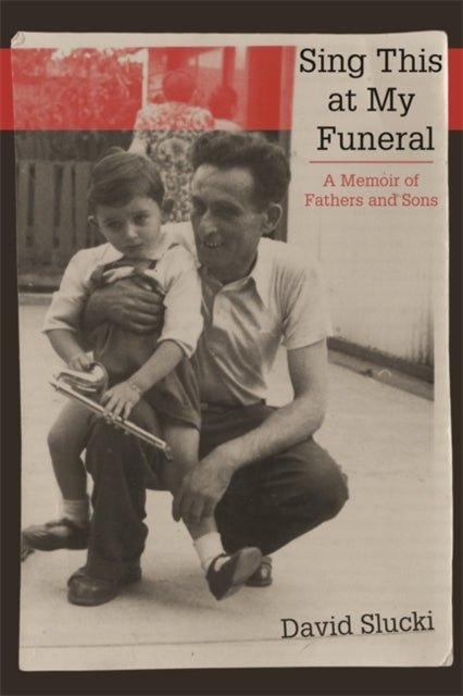 Book cover of: Sing This at My Funeral. By: David Slucki
