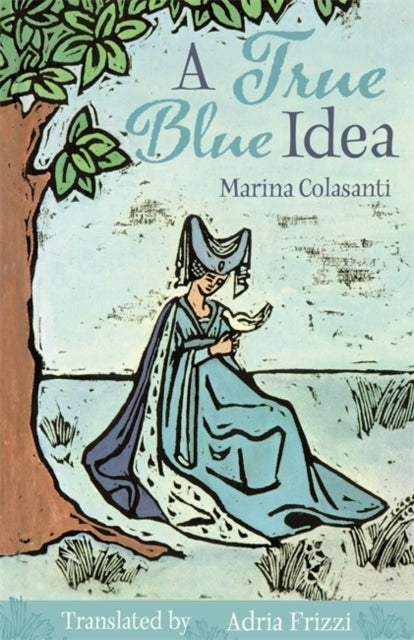 Book cover of: True Blue Idea. By: Marina Colasanti