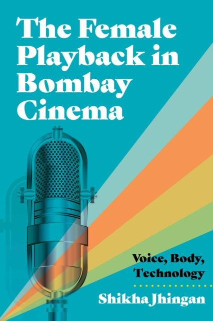 Book cover of: Female Playback in Bombay Cinema