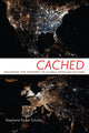 Book cover of: Cached. By: Stephanie Ricker Schulte