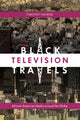Book cover of: Black Television Travels. By: Timothy Havens