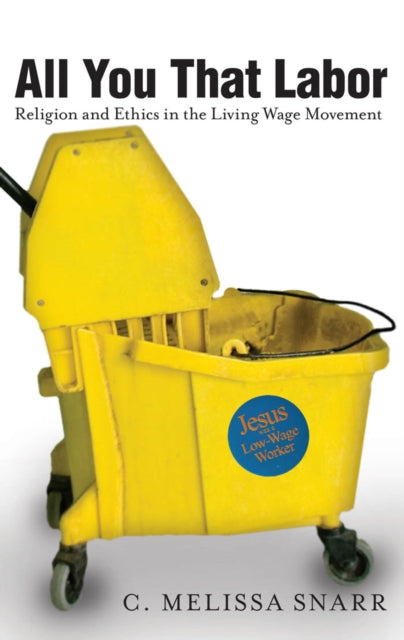 Book cover of: All You That Labor. By: C. Melissa Snarr