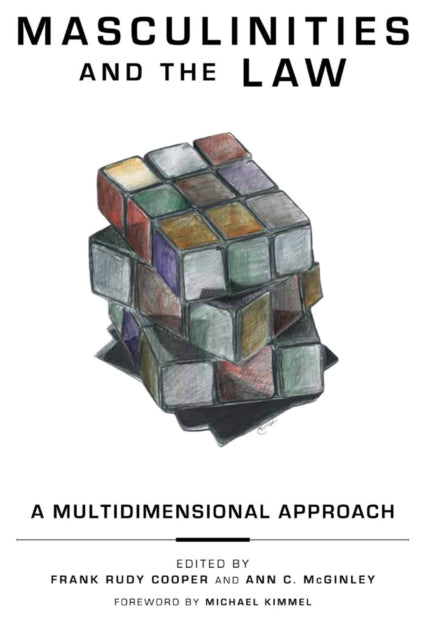 Book cover of: Masculinities and the Law. By: Frank Rudy Cooper
