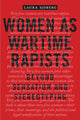 Book cover of: Women As Wartime Rapists. By: Laura Sjoberg