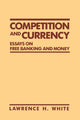 Book cover of: Competition and Currency. By: Lawrence H. White