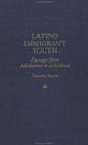 Book cover of: Latino Immigrant Youth