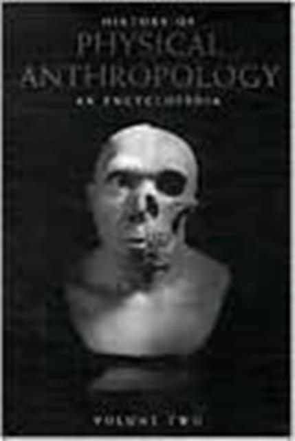 Book cover of: History of Physical Anthropology. By: Frank Spencer