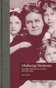 Book cover of: Mothering Modernity. By: Marylu Hill