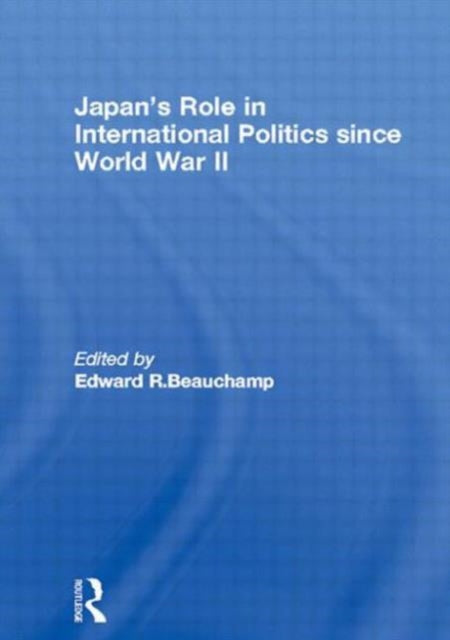 Book cover of: Japan's Role in International Politics since World War II