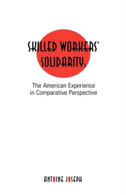 Book cover of: Skilled Workers' Solidarity. By: Antoine Joseph