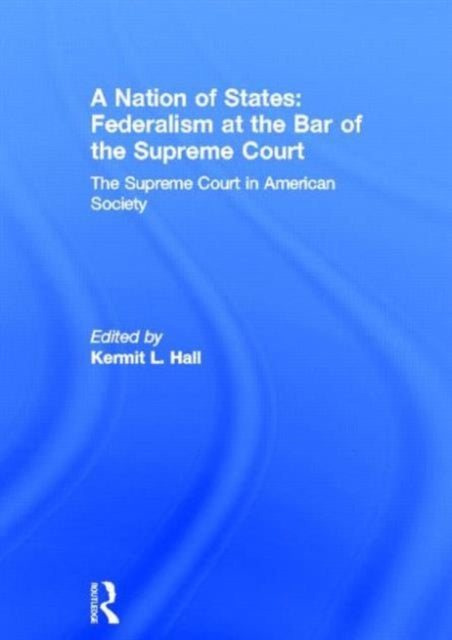 Book cover of: Nation of States: Federalism at the Bar of the Supreme Court
