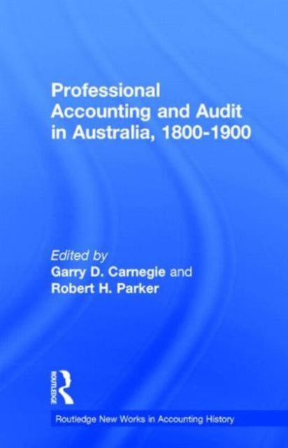 Book cover of: Professional Accounting and Audit in Australia, 1880-1900. By: Garry Carnegie