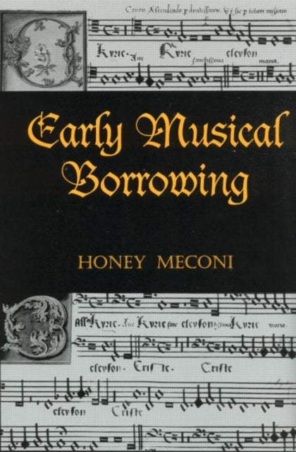 Book cover of: Early Musical Borrowing. By: Honey Meconi