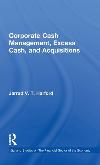 Book cover of: Corporate Cash Management, Excess Cash, and Acquisitions