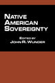 Book cover of: Native American Sovereignty. By: John R. Wunder
