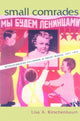 Book cover of: Small Comrades. By: Lisa A. Kirschenbaum