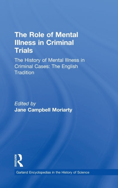 Book cover of: History of Mental Illness in Criminal Cases: The English Tradition. By: Jane Moriarty