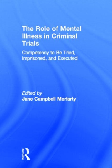 Book cover of: Competency to be Tried, Imprisoned, and Executed. By: Jane Moriarty