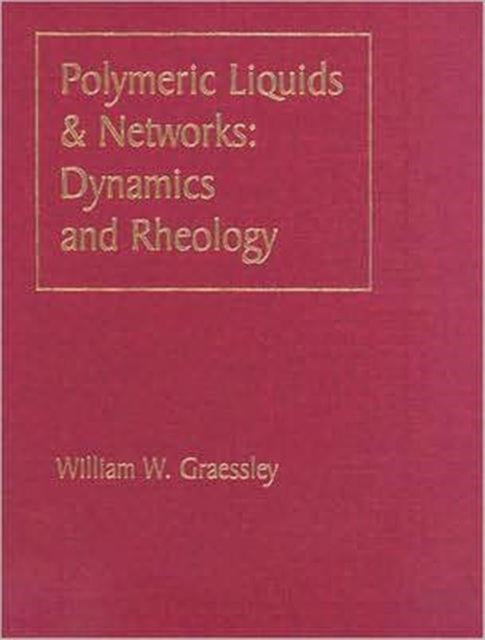 Book cover of: Polymeric Liquids & Networks. By: William W. Graessley