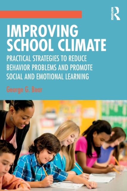 Book cover of: Improving School Climate. By: George G. Bear