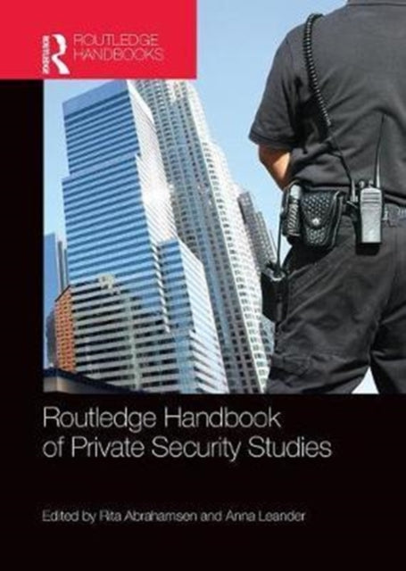 Book cover of: Routledge Handbook of Private Security Studies. By: Anna Leander
