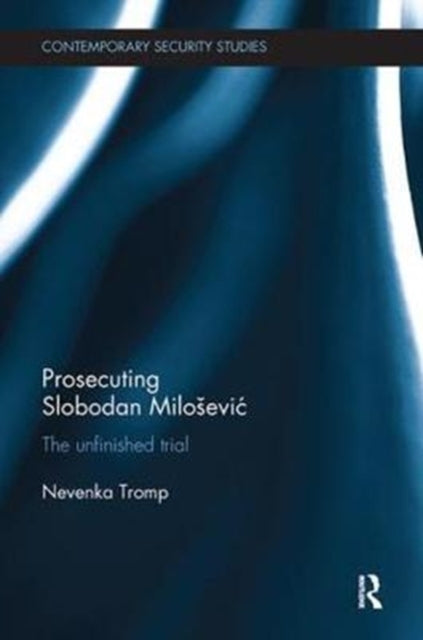 Book cover of: Prosecuting Slobodan Milosevic. By: Nevenka Tromp