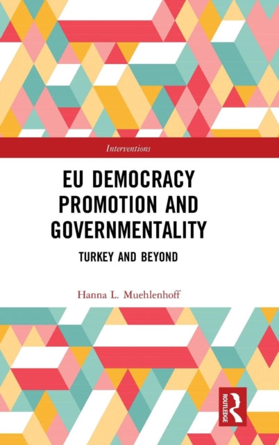 Book cover of: EU Democracy Promotion and Governmentality. By: Hanna L. Muehlenhoff