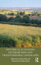 Book cover of: Historical Ecologies, Heterarchies and Transtemporal Landscapes. By: Celeste Ray