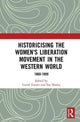 Book cover of: Historicising the Women's Liberation Movement in the Western World. By: Laurel Forster