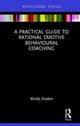 Book cover of: Practical Guide to Rational Emotive Behavioural Coaching. By: Windy Dryden